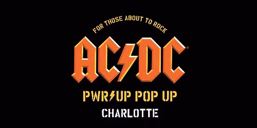 AC\/DC PWR\/UP POP UP \/\/ CHARLOTTE