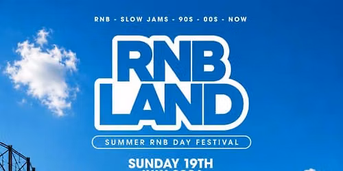 RNBLAND - London's Biggest Summer RNB DAY PARTY