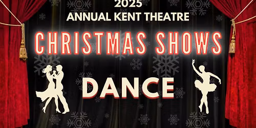 Annual Kent Theatre Christmas Show: Dance Part 1 2025