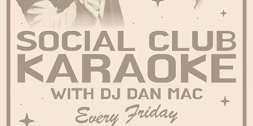 Social Club Karaoke with DJ Dan Mac \ud83e\udd19\ud83c\udffc