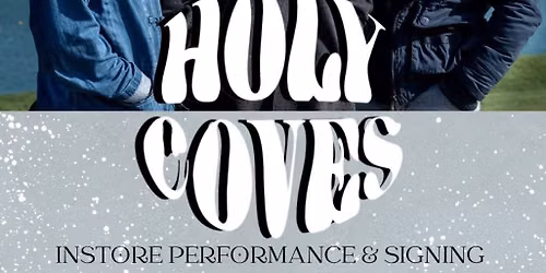HOLY COVES LIVE IN-STORE