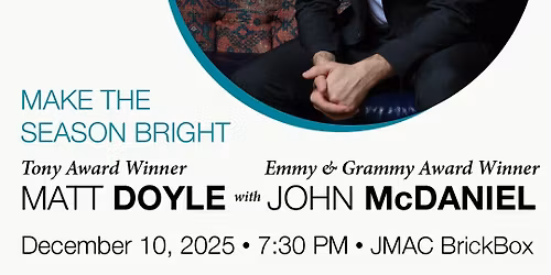 Make The Season Bright: Tony Award Winner Matt Doyle with John McDaniel