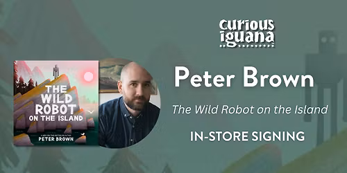 Peter Brown: The Wild Robot on the Island