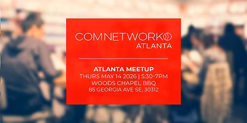 ComNetwork ATL Meetup
