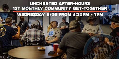 Uncharted After-Hours: 1st Monthly Community Get-Together