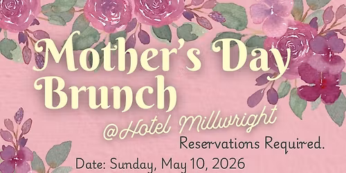 Mother's Day Brunch at Hotel Millwright
