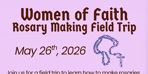 Women of Faith: Rosary Making Field Trip