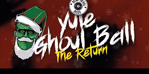 Yule Ghoul Ball - The Return
