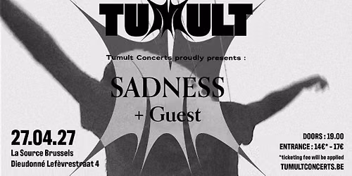 TUMULT presents : SADNESS + GUEST