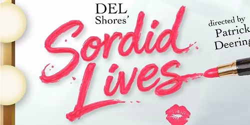 Sordid Lives by Del Shores