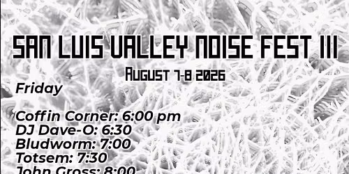 San Luis Valley Noise Fest III