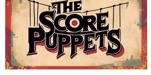 The Score Puppets Live at The Old Town Hall Wombwell