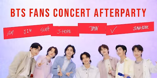 BTS CONCERT AFTERPARTY