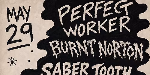 Perfect Worker, Burnt Norton, Saber Tooth Tiger Tooth, Mikael Woods