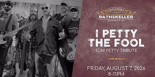 I Petty The Fool (Tom Petty Tribute) at the Charlestown Rathskeller 2026