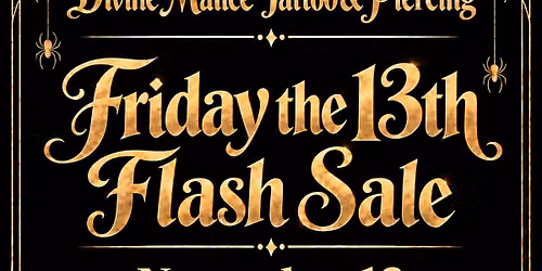 Nov 13 Friday 13 Flash Sale - Tattoo & Piercings