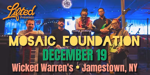 Mosaic Foundation LIVE at Wicked Warren's -Jamestown! Presented by Lifted