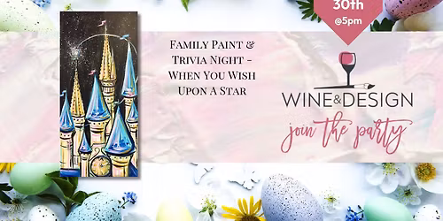 Family Paint & Trivia Night - When You Wish Upon a Star