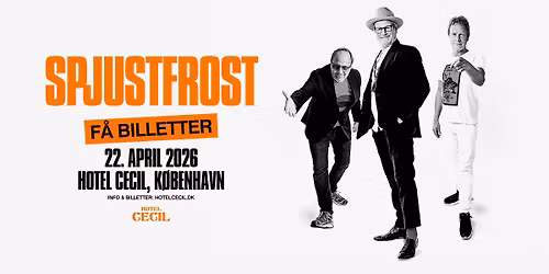 F\u00c5 BILLETTER! SPJustFrost | Hotel Cecil, K\u00f8benhavn
