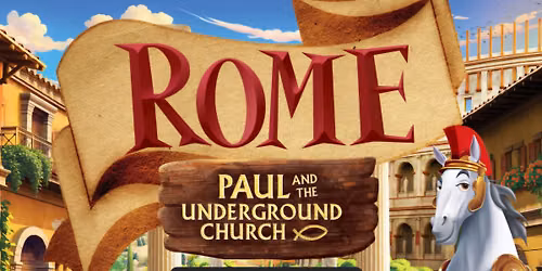 VBS, KIDS & ADULTS!! Rome: Paul & the Underground Church!