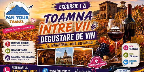 \ud83c\udf77\ud83c\udf42 EXCURSIE 1 ZI \u2013 TOAMNA \u00ceNTRE VII \ud83c\udf77 Degustare de vin \ud83c\udf47 | M\u0103n. Podul Bulgarului \ud83c\udfe1\n19.09.2026
