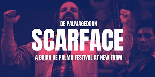 DE PALMAGEDDON: Scarface | New Farm Cinemas