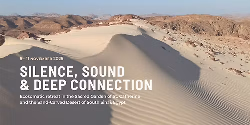 Silence, Sound & Deep Connection \u2014 Ecosomatic retreat in St. Catherine, Sinai Desert