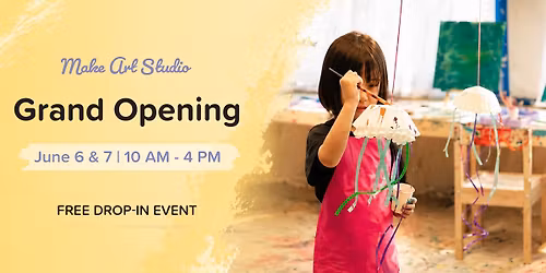 Make Art Studio Grand Opening (Free Drop-In Event)