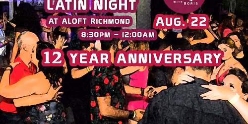 12 year anniversary of Saturday Latin Nights at ALOFT Richmond