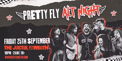 PRETTY FLY - ALT NIGHT @ The Junction, Plymouth | 25.09.26