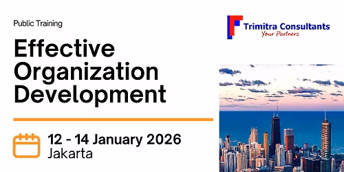 Effective Organization Development: 12 - 14 January 2026: Jakarta