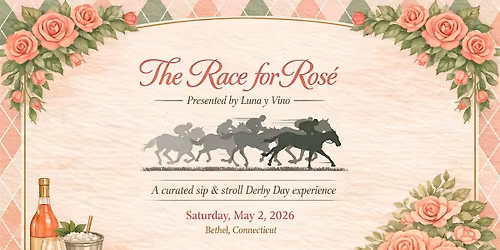 Derby Day Sip & Stroll: The Race for Ros\u00e9 (Bethel, CT Wine Event)