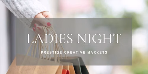 Ladies Night Out - Back-to-School Event at Prestige Creative Markets