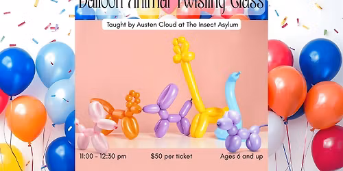 Balloon Animal Twisting Class