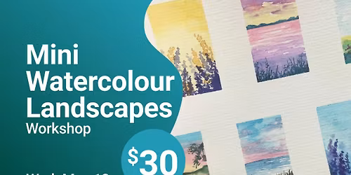 Mini Watercolour Landscapes Workshop $30
