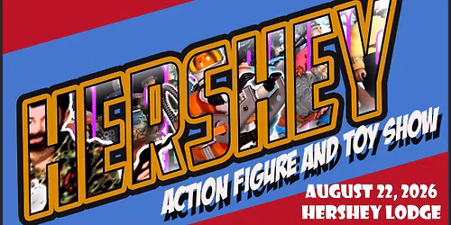 Hershey Action Figure & Toy Show 2026