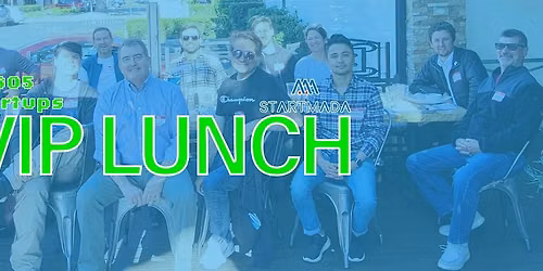805 Startups VIP Lunch # 83  - Thousand Oaks