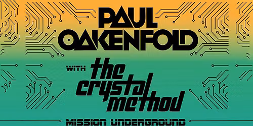 Paul Oakenfold & The Crystal Method at Ozark Music Hall