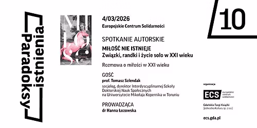 Rozmowa o mi\u0142o\u015bci w XXI wieku \/ Paradoksy istnienia 10