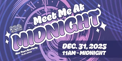 Meet Me At Midnight \u2013 New Year\u2019s Eve Party at Splash Lagoon!