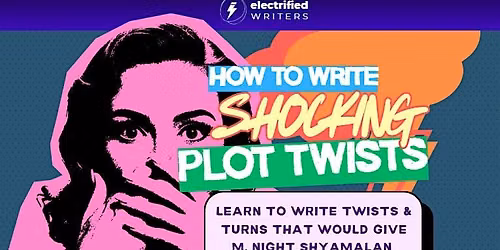 Get It Twisted: How to Write Shocking Plot Twists