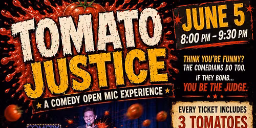 Tomato Justice- a comedy experience