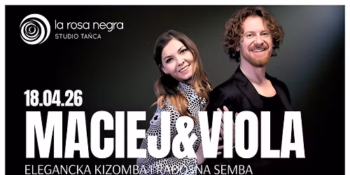 ELEGANCKA KIZOMBA I RADOSNA SEMBA: zaj\u0119cia weekendowe z Maciejem&Viol\u0105!
