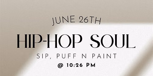 Hip-Hop Soul Sip, Puff n Paint @ The Worlds First Mini Hip-Hop Museum