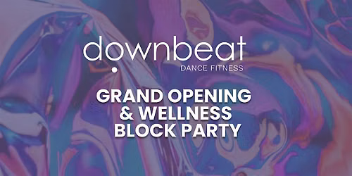 Wellness Block Party & Grand Opening