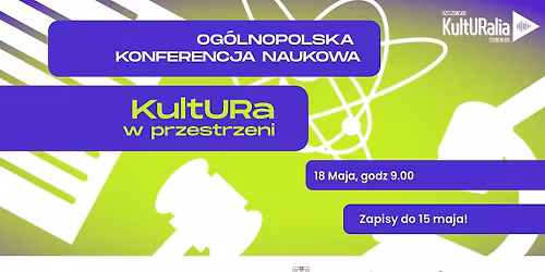 Og\u00f3lnopolska Konferencja Naukowa \u201cKultURa w przestrzeni\u201d 