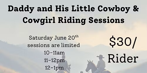 Daddy & little Cowboy\/ little Cowgirl Riding Session