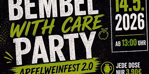 \ud83d\udd25 BEMBEL WITH CARE PARTY \ud83d\udd25 Vatertag Apfelweinfest 2.0 am Lahnstadl - OpenAir 