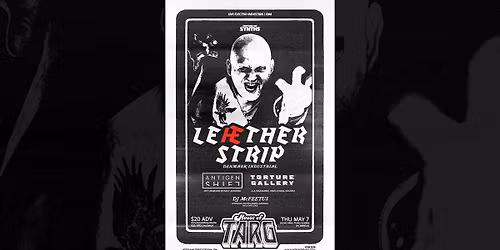 LEAETHER STRIP (Denmark Industrial) + Antigen Shift + Torture Gallery + DJ McFeetus