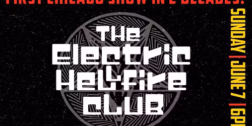 Electric Hellfire Club RETURN to Chicago! w\/ vsg Antania